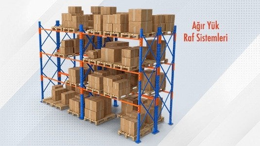 Ağır Yük Raf Sistemleri